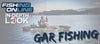 How to Fish for Gar