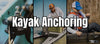 Introduction to Kayak Anchoring
